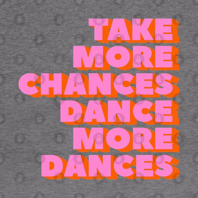 Dance more dances - typography by showmemars